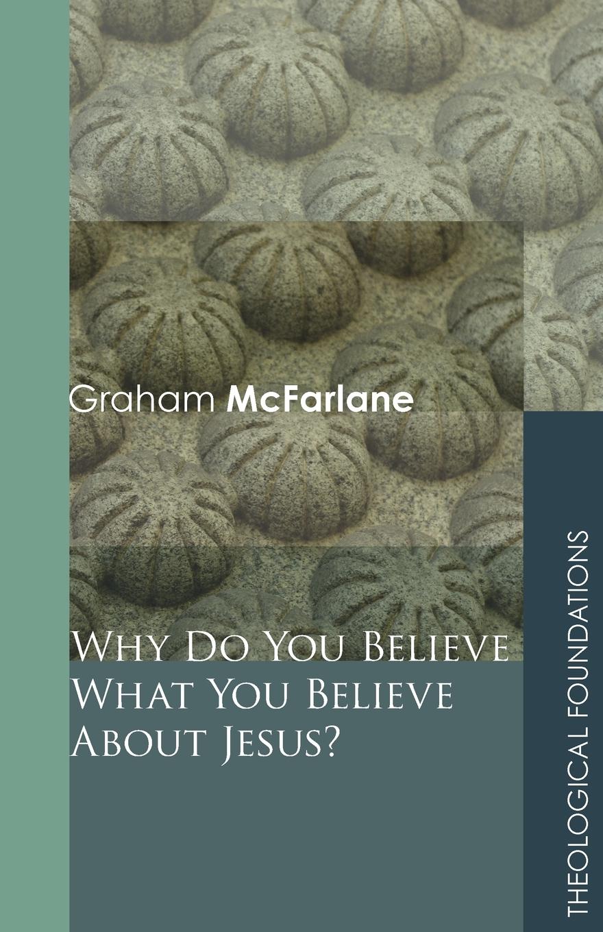 Why Do You Believe What You Believe About Jesus?