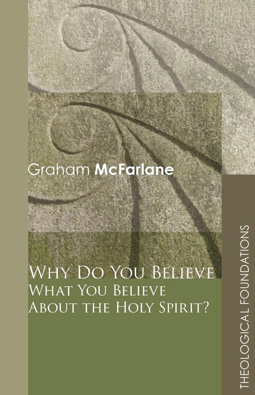 Why Do You Believe What You Believe About the Holy Spirit?