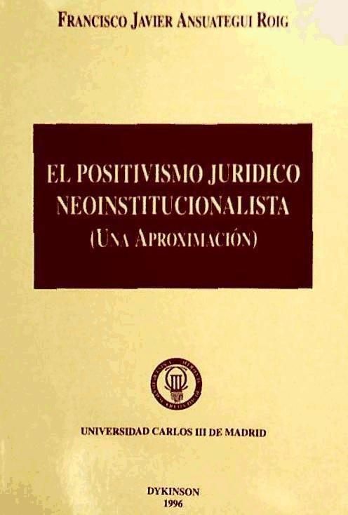 El positivismo jurídico neoinstitucionalista