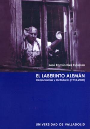 El laberinto alemán : democracias y dictaduras (1918-2000)