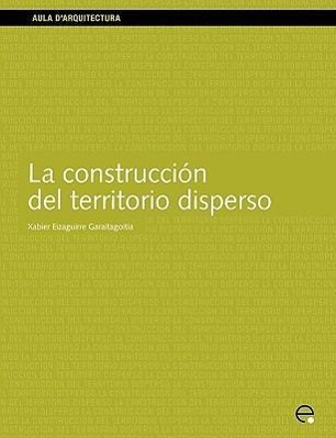 La Construccin del Territorio Disperso