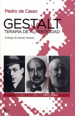 Gestalt, terapia de autenticidad : la vida y la obra de Fritz Perls