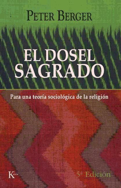 El dosel sagrado : para una teoría sociológica de la religión