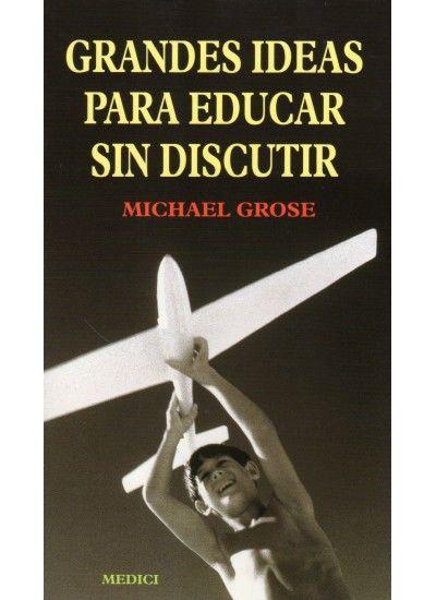 Grandes ideas para educar sin discutir