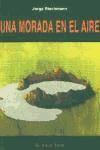 Una morada en el aire : diario de trabajo, 18 de agosto de 2002 a 18 de agosto de 2003