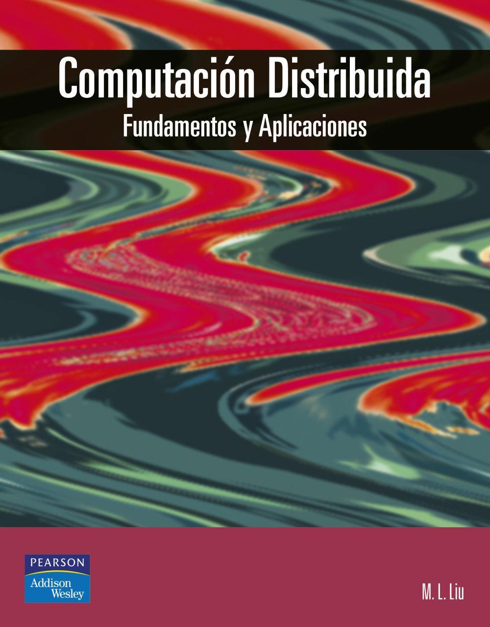 Computación distribuida : fundamentos y aplicaciones