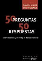 50 preguntas 50 respuestas : sobre la deuda, el FMI y el Banco Mundial