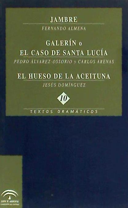 Jambre ; Galerín o el caso de Santa Lucía ; El hueso de la aceituna