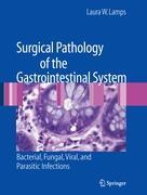 Surgical Pathology of the Gastrointestinal System: Bacterial, Fungal, Viral, and Parasitic Infections