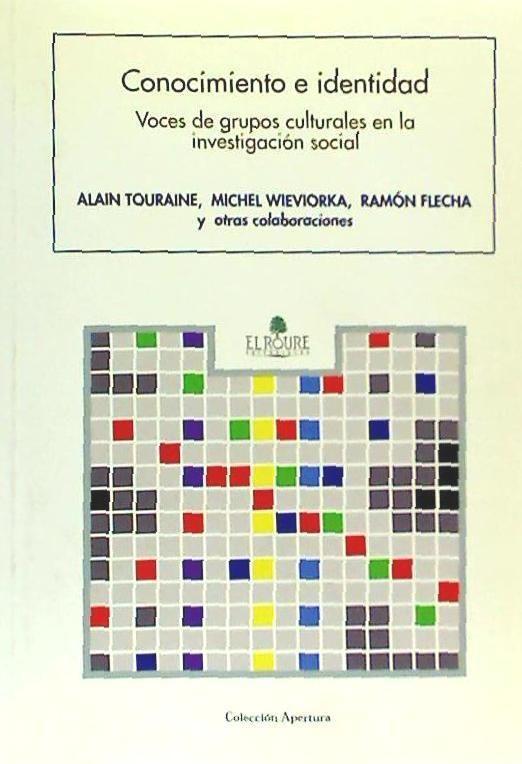 Conocimiento e identidad : voces de grupos culturales en la investigación social