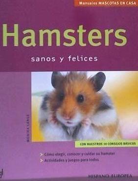 Hamsters : sanos y felices