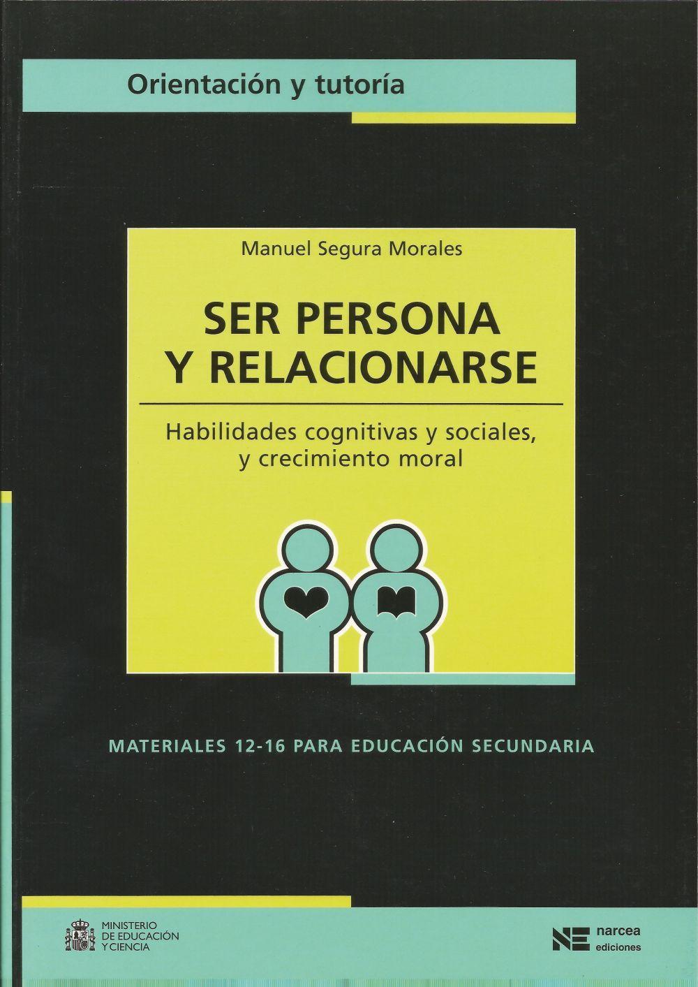 Ser persona y relacionarse : habilidades cognitivas y sociales y crecimiento moral