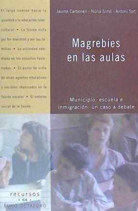 Magrebíes en las aulas : municipio, escuela e inmigración: un caso a debate