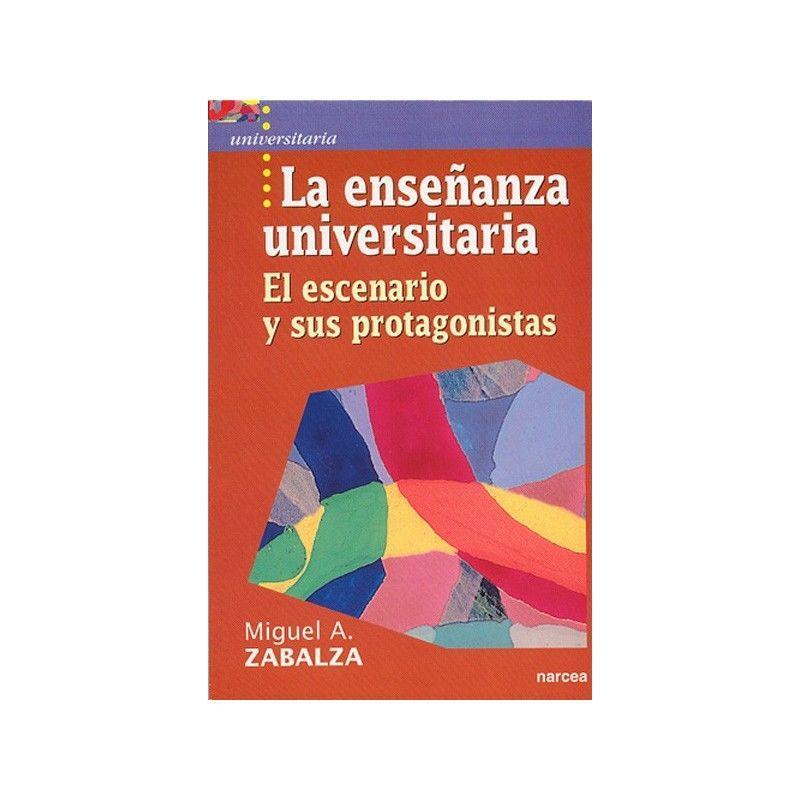 La enseñanza universitaria : el escenario y sus protagonistas