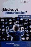 ¿Medios de comunicación?. Guía para padres y educadores