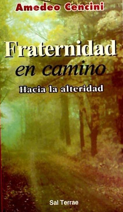 Fraternidad en camino : hacia la alteridad