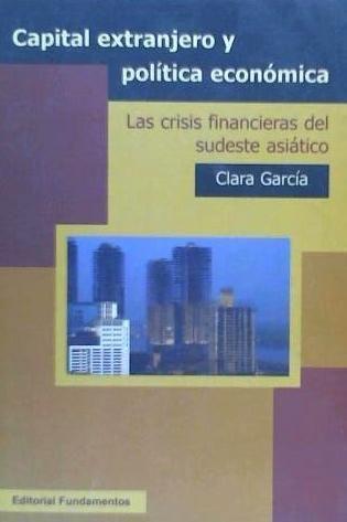 Capital extranjero y política económica : las crisis financieras del sudeste asiático