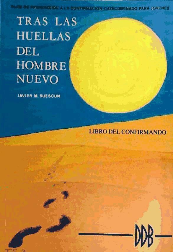 Tras las huellas del hombre nuevo. Libro del confirmando