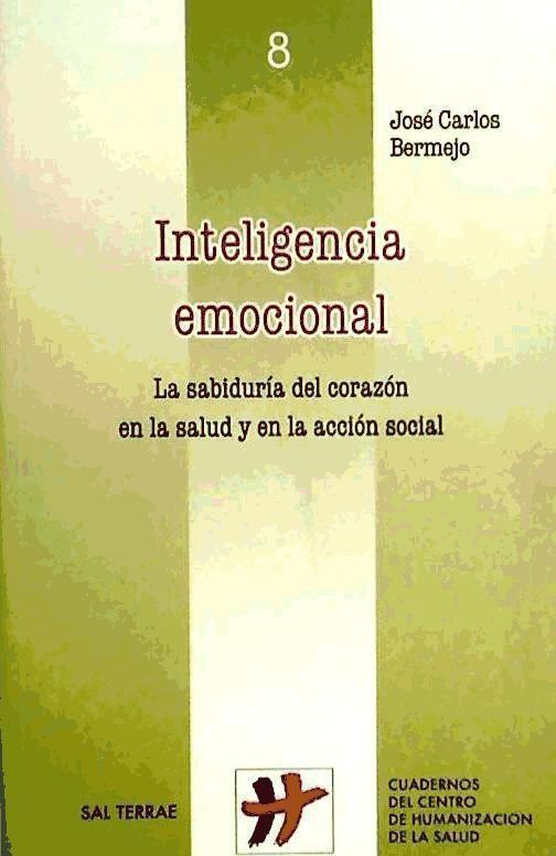 Inteligencia emocional : la sabiduría del corazón en la salud y en la acción social