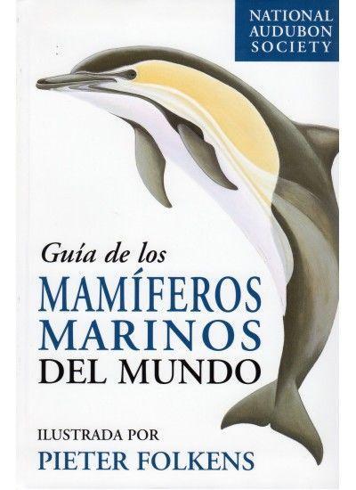 Guía de los mamíferos marinos del mundo