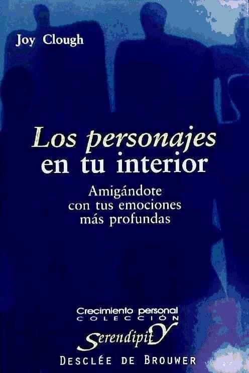 Los personajes en tu interior : amigándote con tus emociones más profundas