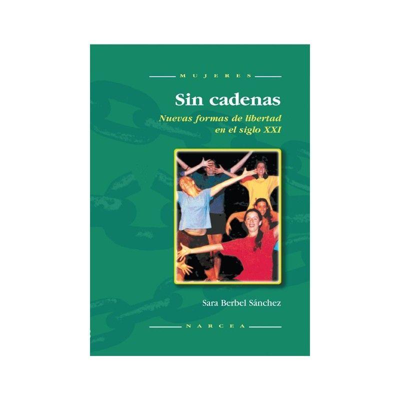 Sin cadenas : nuevas formas de libertad en el siglo XXI