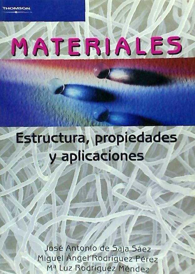 Materiales : estructura, propiedades y aplicaciones