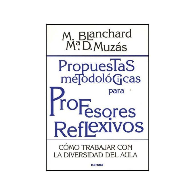 Propuestas metodológicas para profesores reflexivos : cómo trabajar con la diversidad del aula