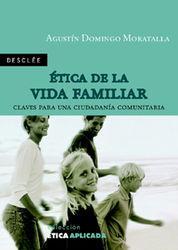 Ética de la vida familiar : claves para una ciudadanía comunitaria