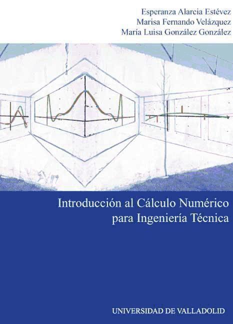 Introducción al cálculo numérico para ingeniería técnica