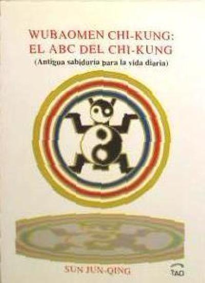 Wubaomen Chi-Kung : el ABC del Chi-Kung