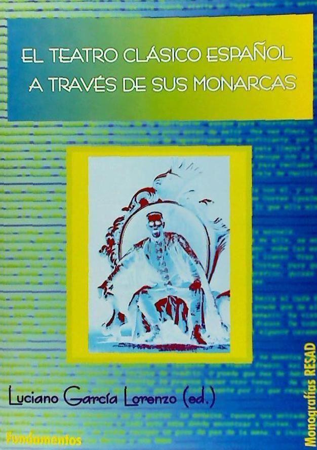 El teatro clásico español a través de sus monarcas