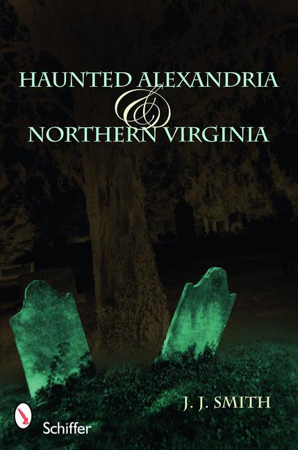 Haunted Alexandria & Northern Virginia