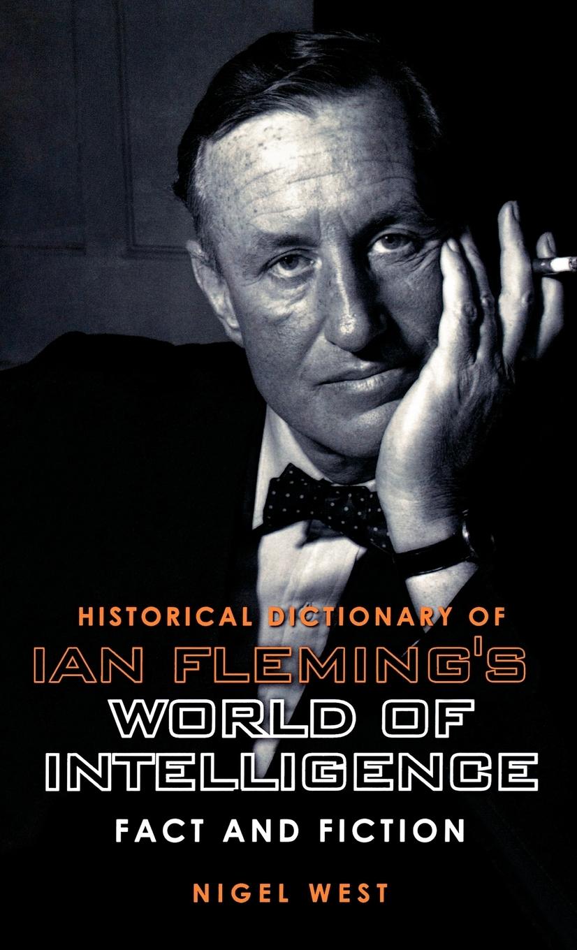 Historical Dictionary of Ian Fleming's World of Intelligence