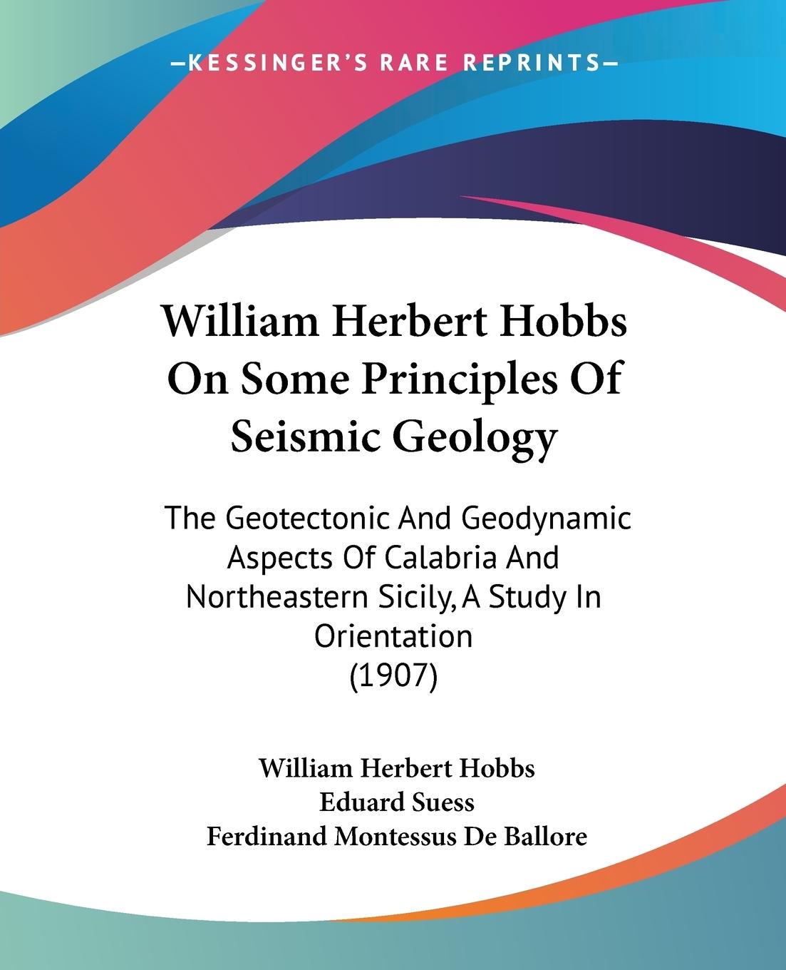 William Herbert Hobbs On Some Principles Of Seismic Geology