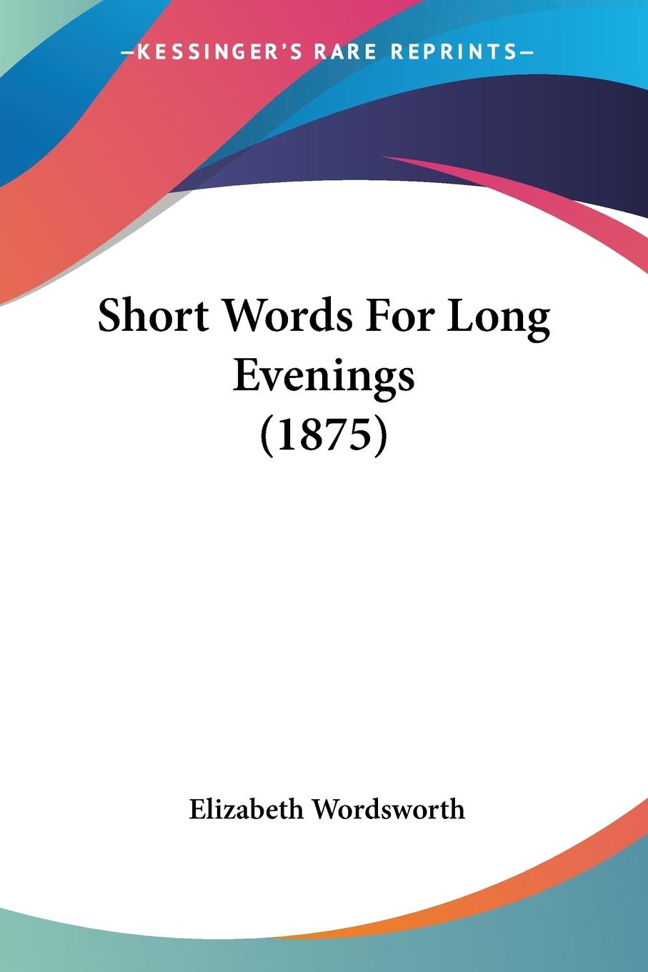 Short Words For Long Evenings (1875)