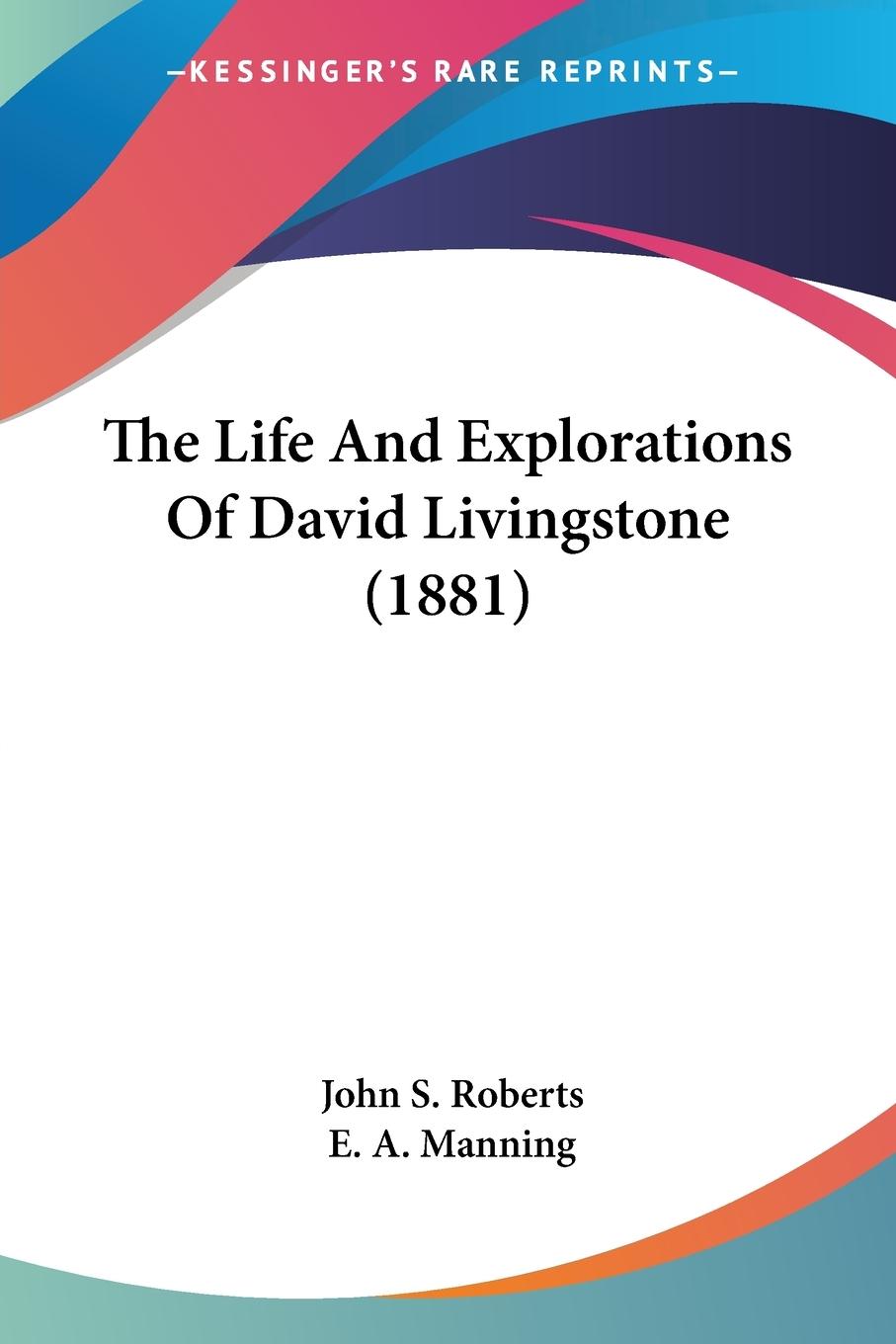 The Life And Explorations Of David Livingstone (1881)