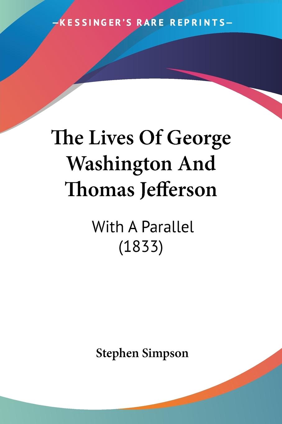 The Lives Of George Washington And Thomas Jefferson