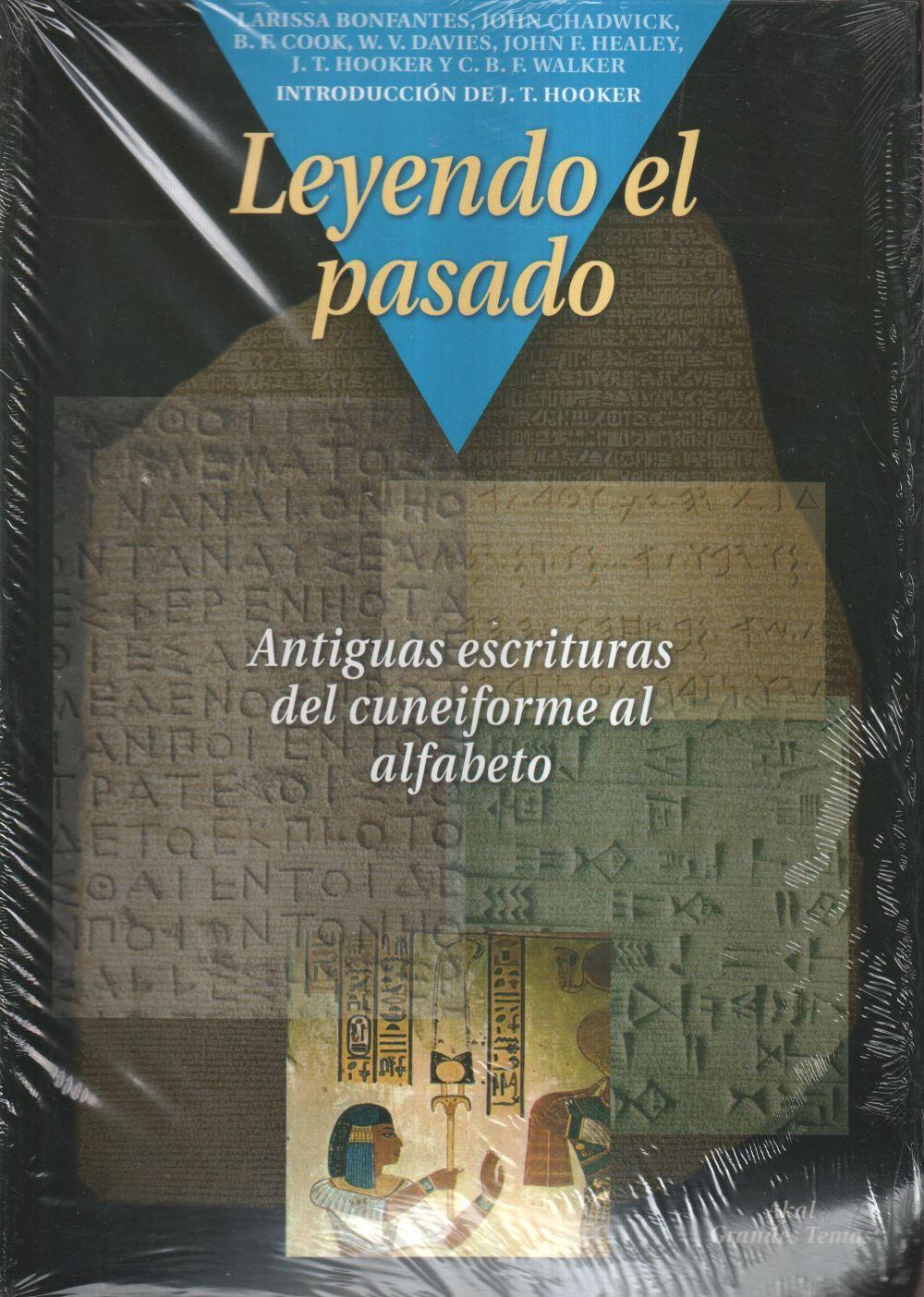 Leyendo el pasado : antiguas escrituras del cuneiforme al alfabeto