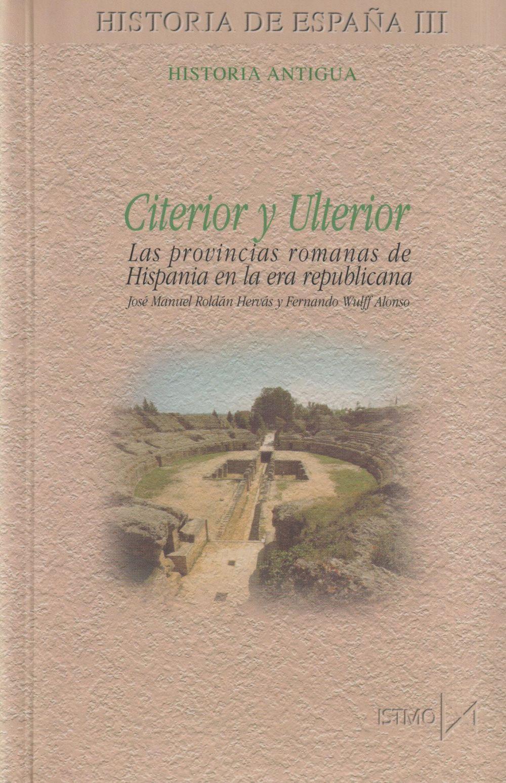 Citerior y Ulterior : las provincias romanas de Hispanía en la era republicana