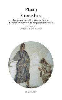 Comedias : Los prisioneros ; El sorteo de Cásina ; El persa ; Pséudolo o El requetementirosillo