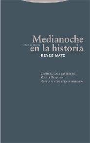 Medianoche en la historia : comentarios a la tesis de Walter Benjamin "Sobre el concepto de ironía"