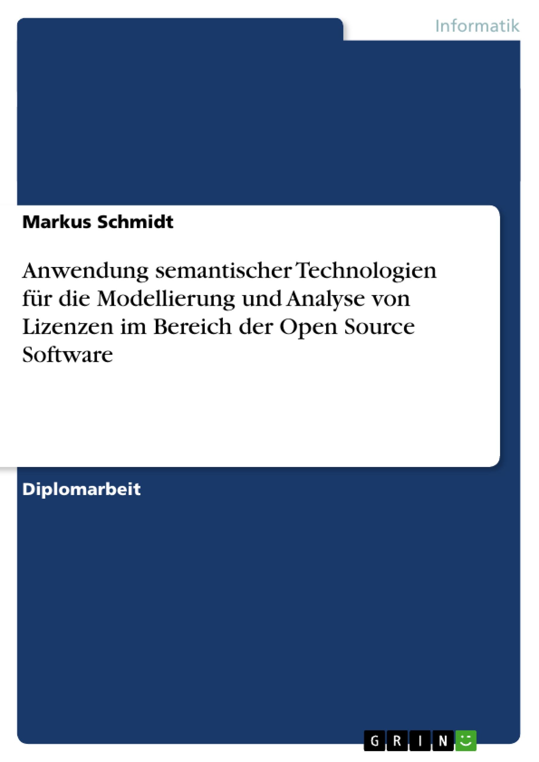 Anwendung semantischer Technologien für die Modellierung und Analyse von Lizenzen im Bereich der Open Source Software