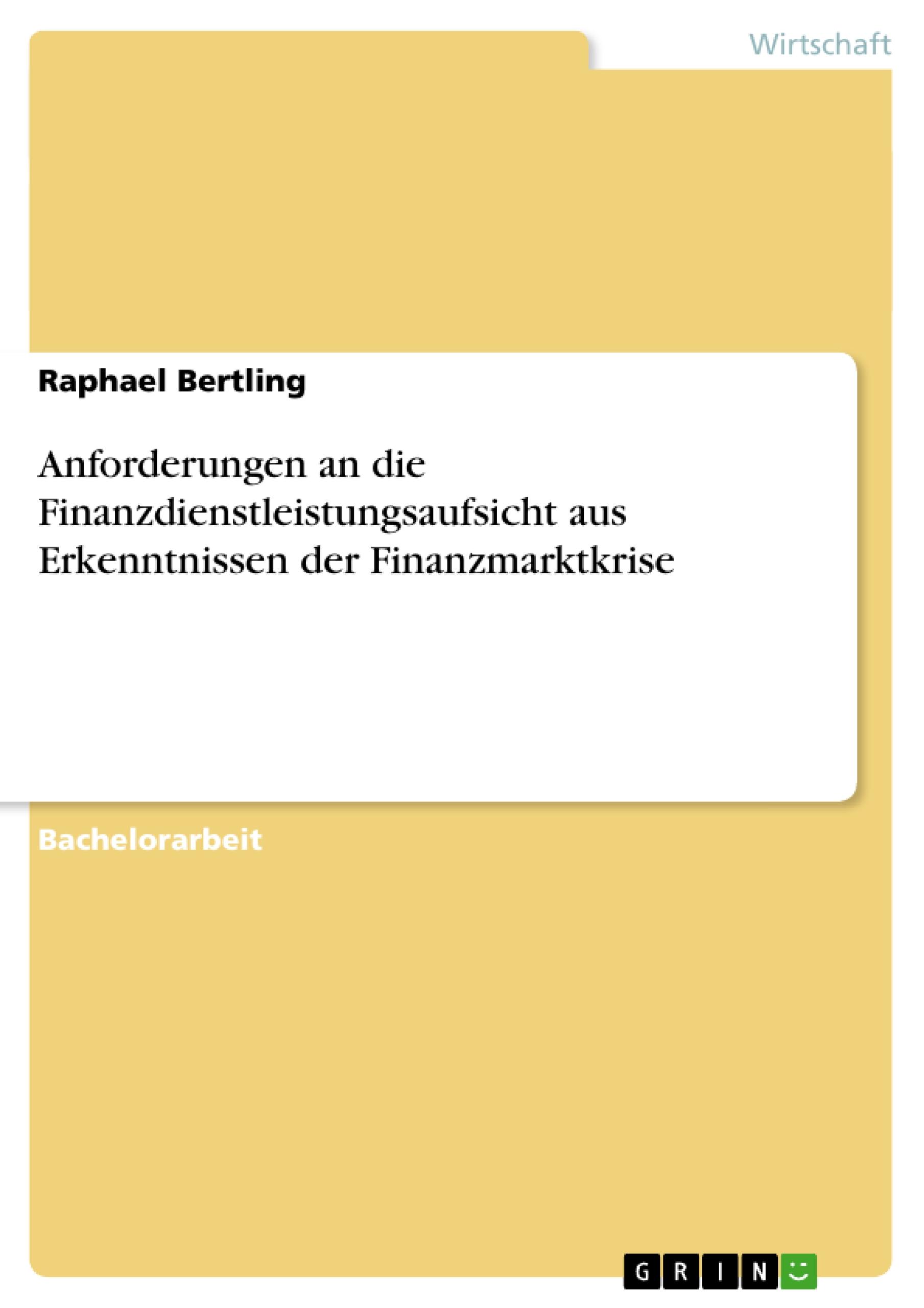 Anforderungen an die Finanzdienstleistungsaufsicht aus Erkenntnissen der Finanzmarktkrise