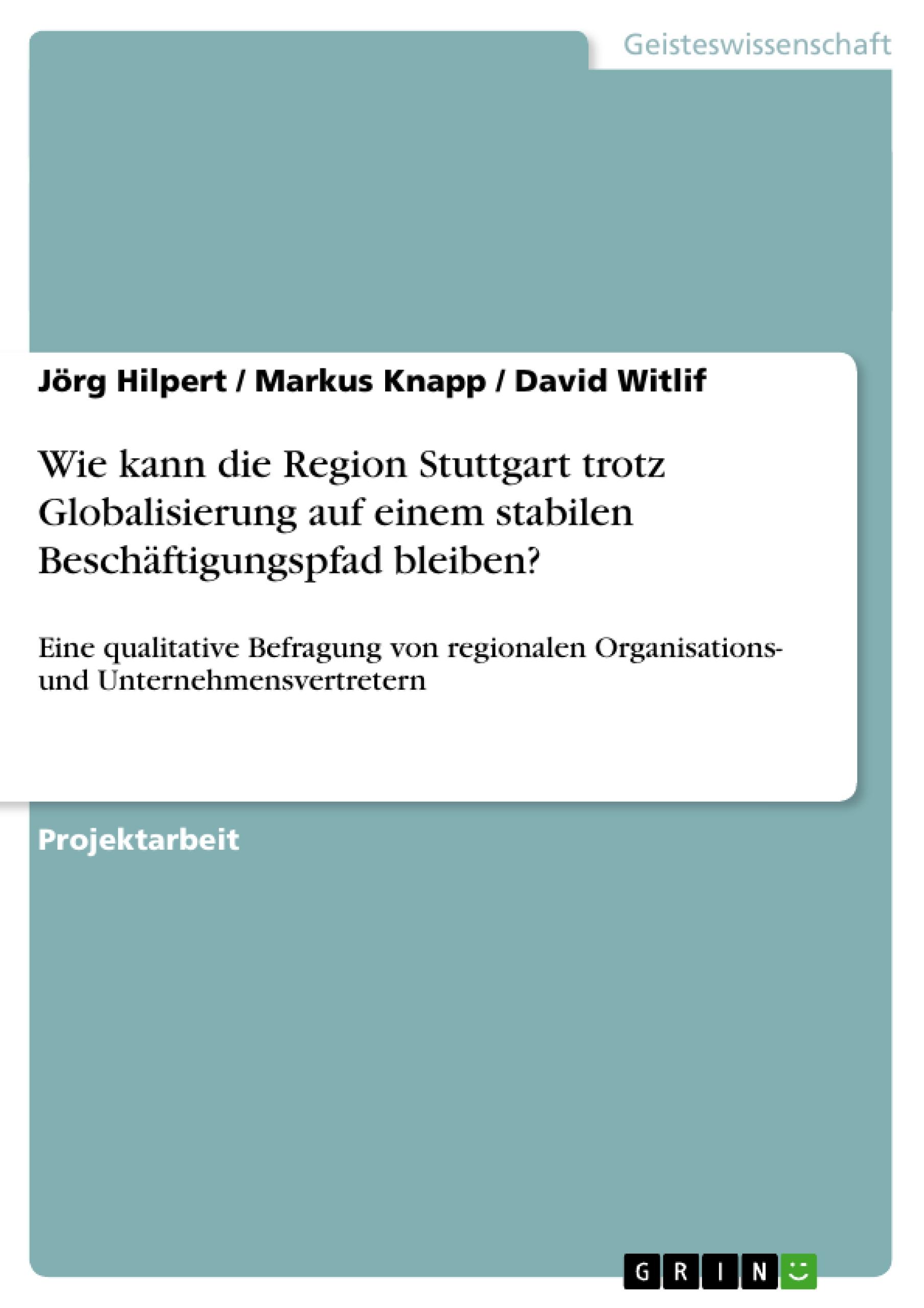 Wie kann die Region Stuttgart trotz Globalisierung auf einem stabilen Beschäftigungspfad bleiben?