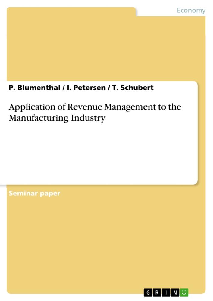 Application of Revenue Management to the Manufacturing Industry