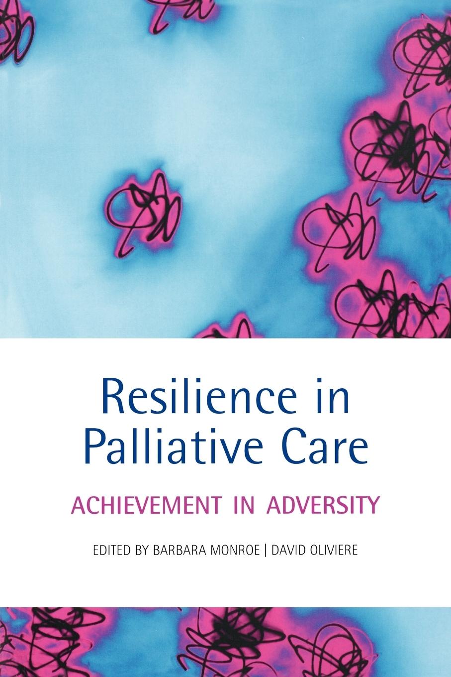 Resilience in Palliative Care Achievement in adversity