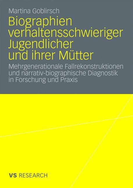 Biographien verhaltensschwieriger Jugendlicher und ihrer Mütter