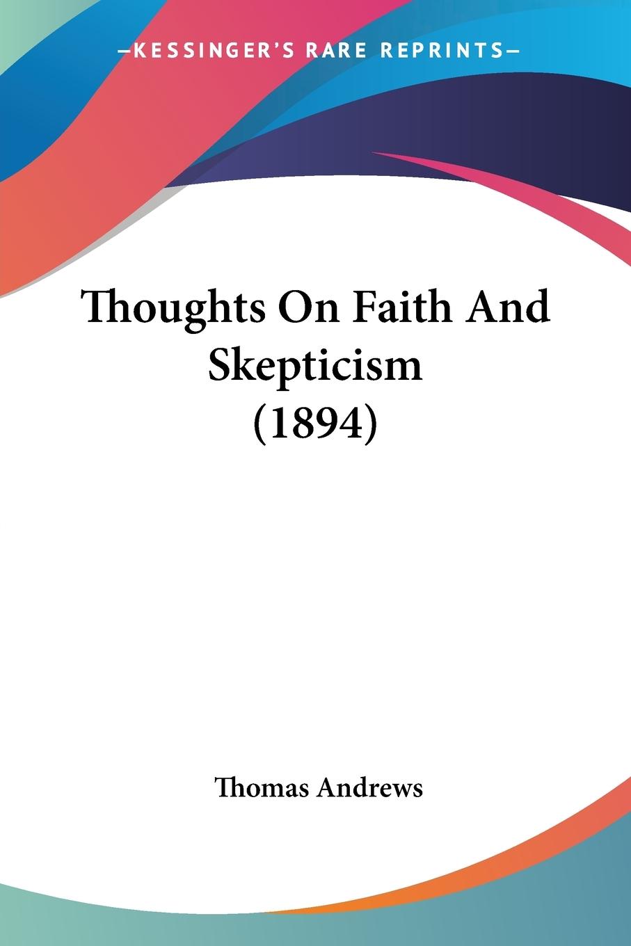 Thoughts On Faith And Skepticism (1894)