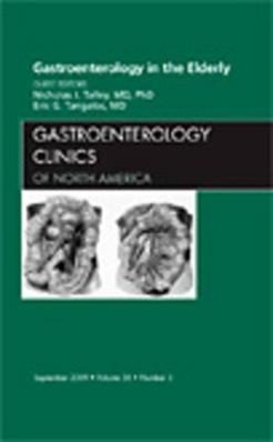 Gastroenterology in the Elderly, an Issue of Gastroenterology Clinics